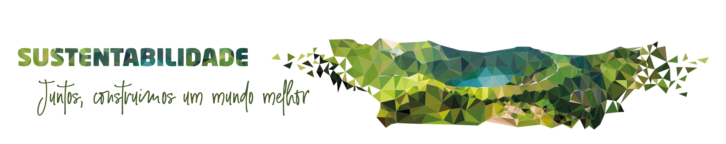 Sustentabilidade. Juntos, construímos um mundo melhor.
