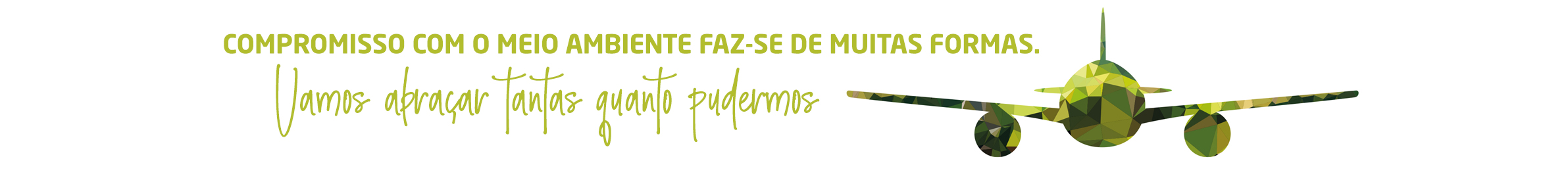 Compromisso com o meio ambiente faz-se de muitas formas. Vamos abraçar tantas quanto pudermos.